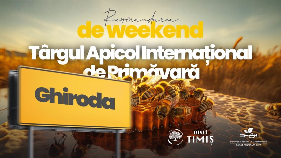 Visit Timiș vă invită la Târgul Apicol Internațional de Primăvară de la Ghiroda. Peste 100 de expozanți din patru țări