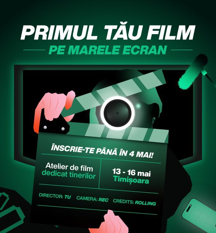 Primul tău film pe marele ecran. Atelier gratuit pentru tineri